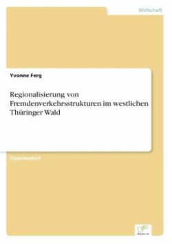 Regionalisierung von Fremdenverkehrsstrukturen im westlichen Thüringer Wald