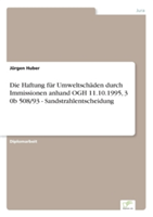 Haftung für Umweltschäden durch Immissionen anhand OGH 11.10.1995, 3 0b 508/93 - Sandstrahlentscheidung