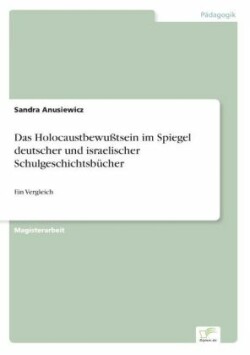 Holocaustbewußtsein im Spiegel deutscher und israelischer Schulgeschichtsbücher