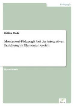 Montessori-Pädagogik bei der integrativen Erziehung im Elementarbereich