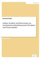 Aufbau, Struktur und Bewertung von mechanischen Handelssystemen für Aktien- und Futuresmärkte