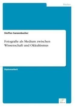 Fotografie als Medium zwischen Wissenschaft und Okkultismus