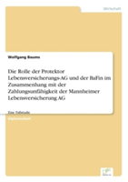 Rolle der Protektor Lebensversicherungs-AG und der BaFin im Zusammenhang mit der Zahlungsunfähigkeit der Mannheimer Lebensversicherung AG