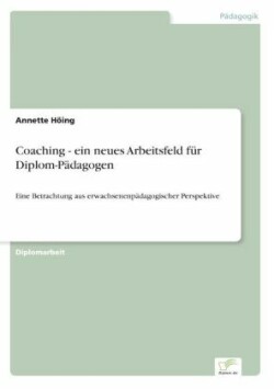 Coaching - ein neues Arbeitsfeld für Diplom-Pädagogen