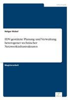 EDV-gestützte Planung und Verwaltung heterogener technischer Netzwerkinfrastrukturen