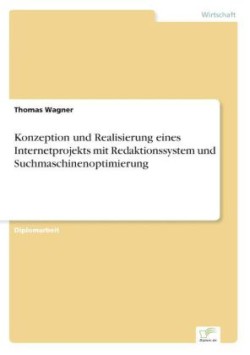 Konzeption und Realisierung eines Internetprojekts mit Redaktionssystem und Suchmaschinenoptimierung