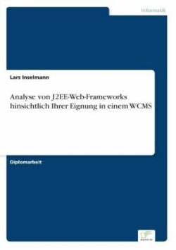 Analyse von J2EE-Web-Frameworks hinsichtlich Ihrer Eignung in einem WCMS
