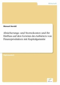 Absicherungs- und Stornokosten und ihr Einfluss auf den Gewinn des Anbieters von Finanzprodukten mit Kapitalgarantie