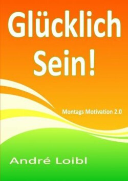 Glücklich Sein!