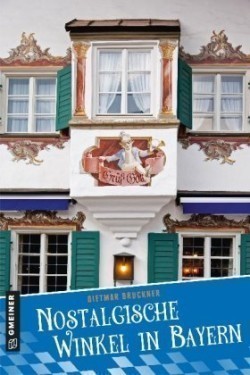 Nostalgische Winkel in Bayern