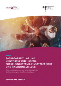 Sachbearbeitung und Künstliche Intelligenz: Forschungsstand, Einsatzbereiche und Handlungsfelder.