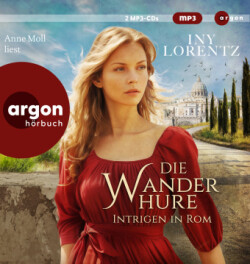 Die Wanderhure. Intrigen in Rom, 2 Audio-CD, 2 MP3