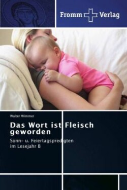 Wort ist Fleisch geworden