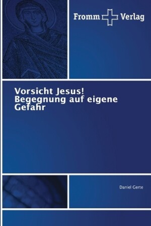 Vorsicht, Jesus! Begegnung auf eigene Gefahr.