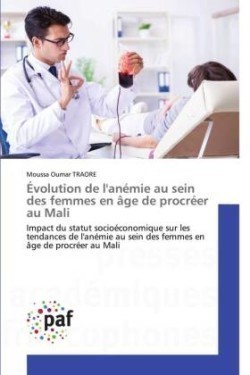 Évolution de l'anémie au sein des femmes en âge de procréer au Mali