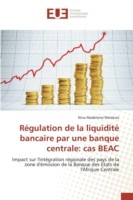 Régulation de la liquidité bancaire par une banque centrale: cas BEAC