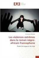Les Violences Extrèmes Dans Le Roman Négro-Africain Francophone