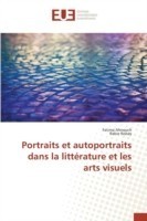 Portraits et autoportraits dans la litterature et les arts visuels