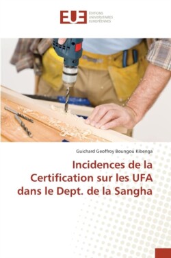 Incidences de la Certification sur les UFA dans le Dept. de la Sangha