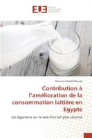 Contribution A L Amelioration de la Consommation Laitiere En Egypte