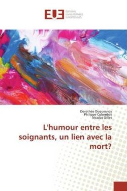 L'humour entre les soignants, un lien avec la mort?
