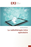 La Radiothérapie Intra Opératoire
