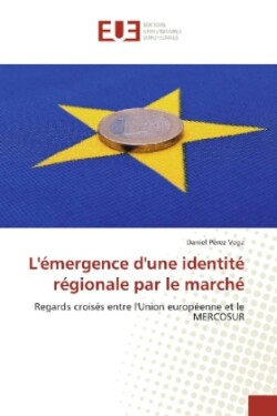 L'émergence d'une identité régionale par le marché