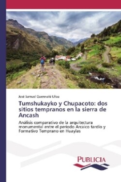 Tumshukayko y Chupacoto: dos sitios tempranos en la sierra de Ancash