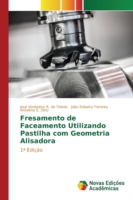 Fresamento de Faceamento Utilizando Pastilha com Geometria Alisadora