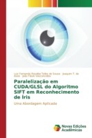 Paralelização em CUDA/GLSL do Algoritmo SIFT em Reconhecimento de Íris