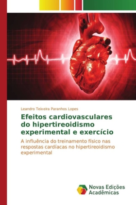 Efeitos cardiovasculares do hipertireoidismo experimental e exercício