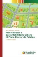 Plano Diretor e Sustentabilidade Urbana - III Plano Diretor de Pelotas