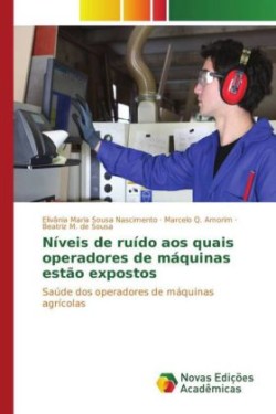 Níveis de ruído aos quais operadores de máquinas estão expostos