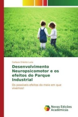 Desenvolvimento Neuropsicomotor e os efeitos do Parque Industrial