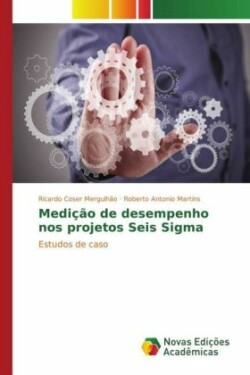 Medição de desempenho nos projetos Seis Sigma