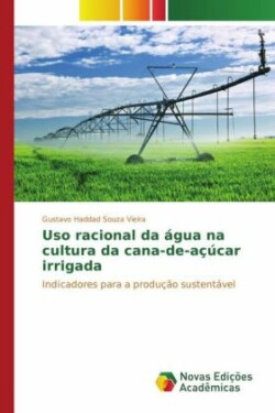 Uso racional da água na cultura da cana-de-açúcar irrigada
