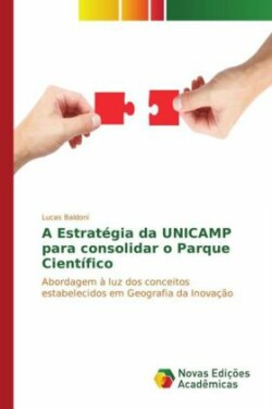 A Estratégia da UNICAMP para consolidar o Parque Científico
