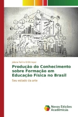 Produção do Conhecimento sobre Formação em Educação Física no Brasil