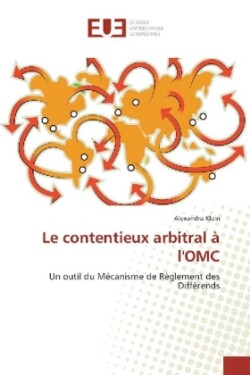 Le contentieux arbitral à l'OMC