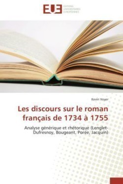 Les Discours Sur Le Roman Fran�ais de 1734 � 1755