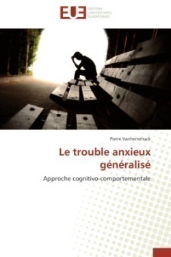Le Trouble Anxieux G�n�ralis�