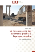 La Mise En Scène Des Bâtiments Publics À l'Époque Romaine