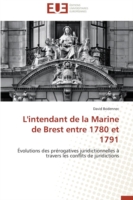 L'Intendant de la Marine de Brest Entre 1780 Et 1791