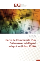 Carte de Commande d'Un Pr�henseur Intelligent Adapt� Au Robot Kuka