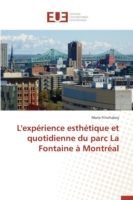 L'Expérience Esthétique Et Quotidienne Du Parc La Fontaine À Montréal