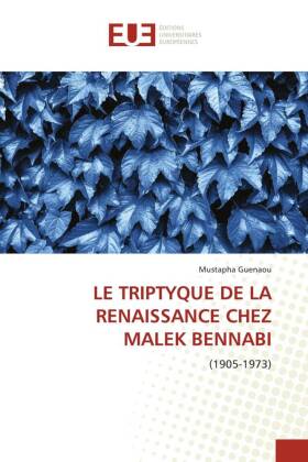 LE TRIPTYQUE DE LA RENAISSANCE CHEZ MALEK BENNABI