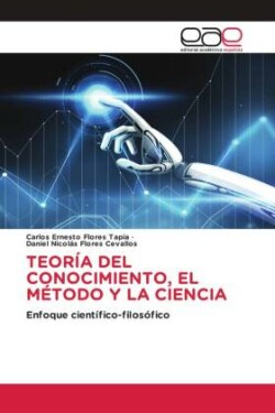 TEORÍA DEL CONOCIMIENTO, EL MÉTODO Y LA CIENCIA