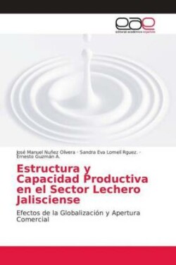 Estructura y Capacidad Productiva en el Sector Lechero Jalisciense