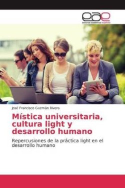 Mística universitaria, cultura light y desarrollo humano