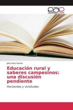Educación rural y saberes campesinos: una discusión pendiente
